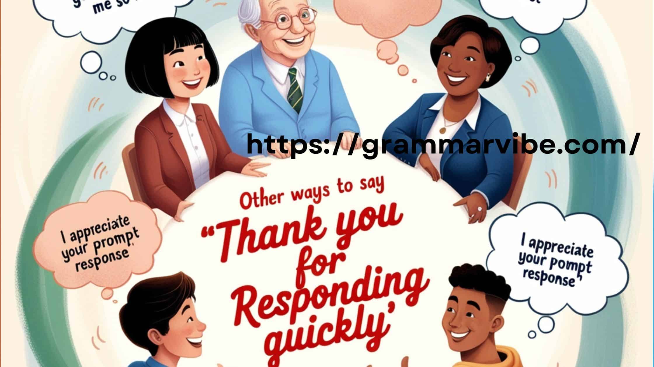 Other Ways to Say “Thank You for Responding Quickly”