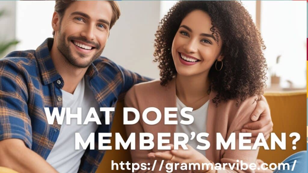 What Does Member's Mean?