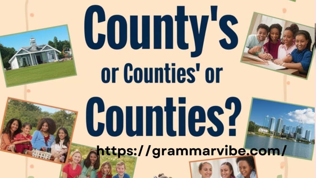 County’s or Counties’ or Counties