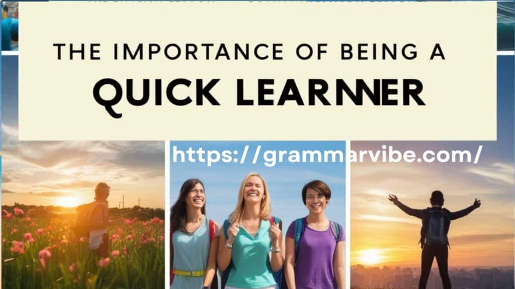 The Importance of Being a Quick Learner