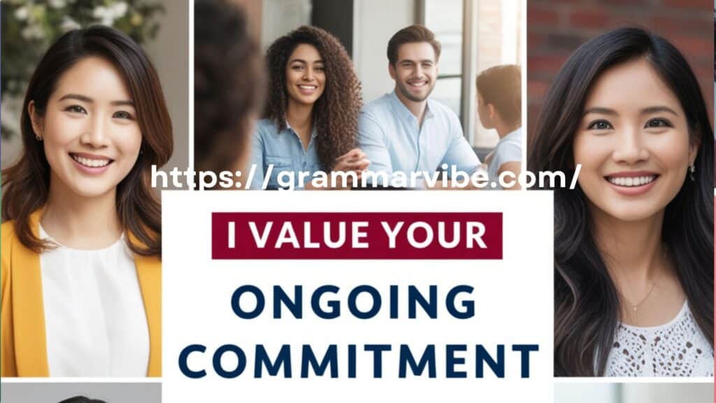 I Value Your Ongoing Commitment