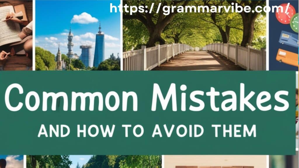 Common Mistakes and How to Avoid Them