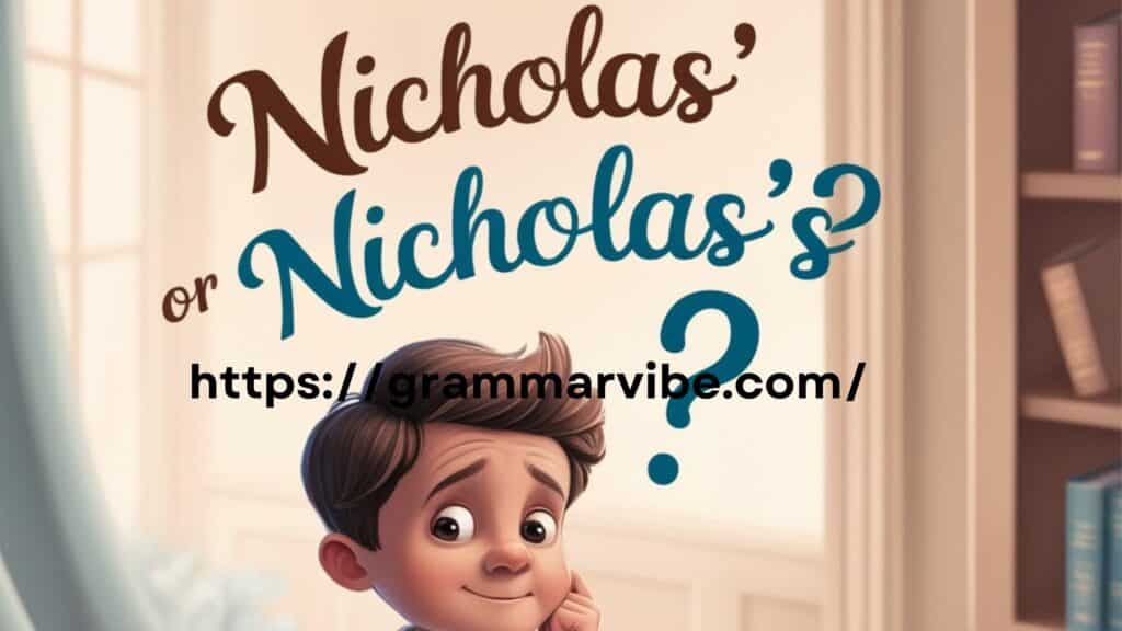 Nicholas’ or Nicholas’s