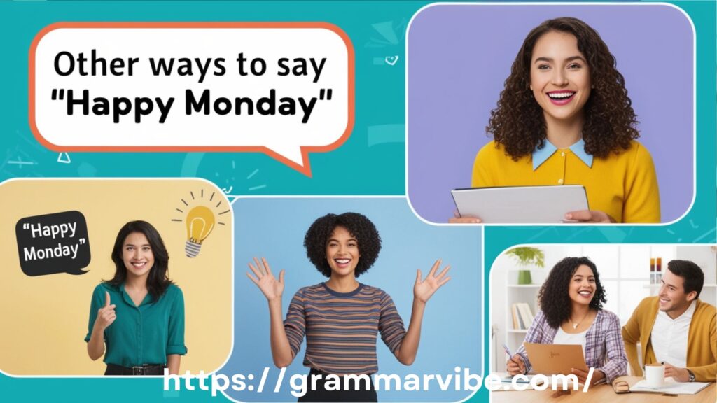 Other Ways To Say “Happy Monday”