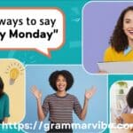 Other Ways To Say “Happy Monday”