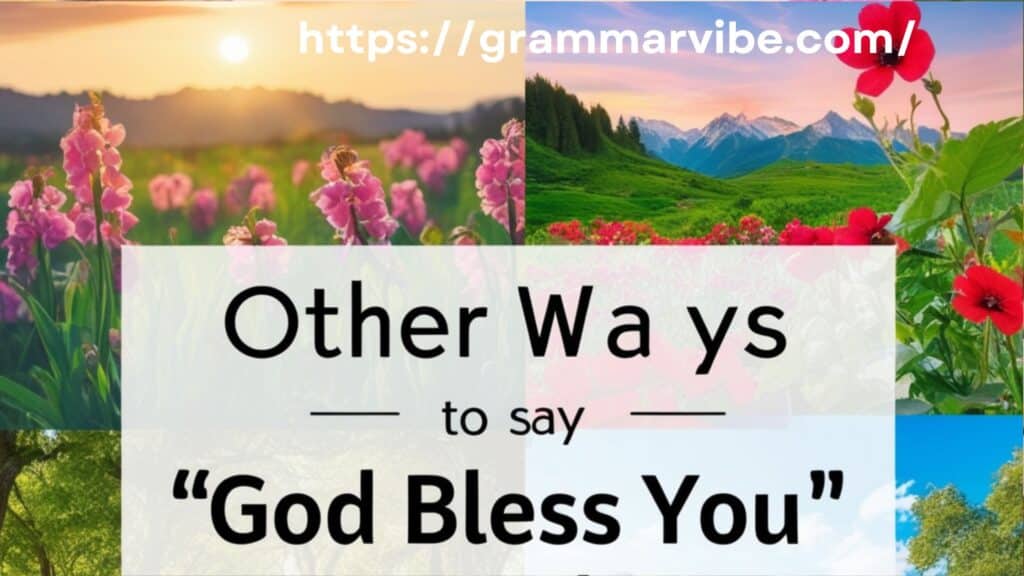 Other Ways to Say “God Bless You”