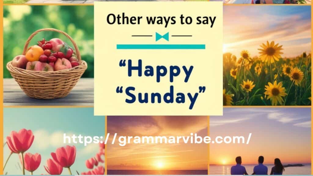 Other Ways to Say “Happy Sunday”