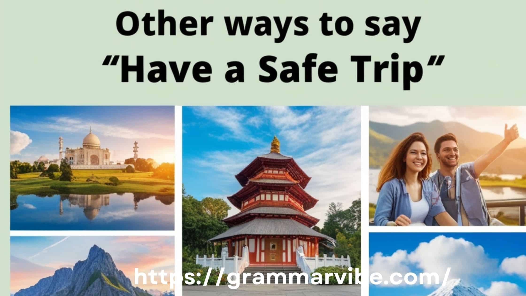 Other Ways to Say “Have a Safe Trip”