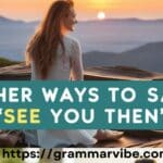 Other Ways to Say “See You Then”