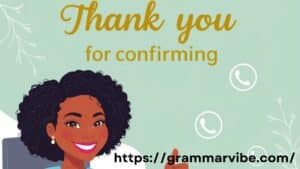Other Ways to Say “Thank You for Confirming”