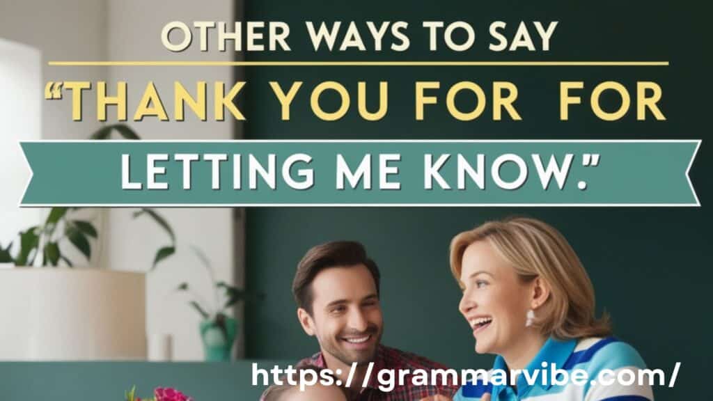 Other Ways to Say “Thank You for Letting Me Know”