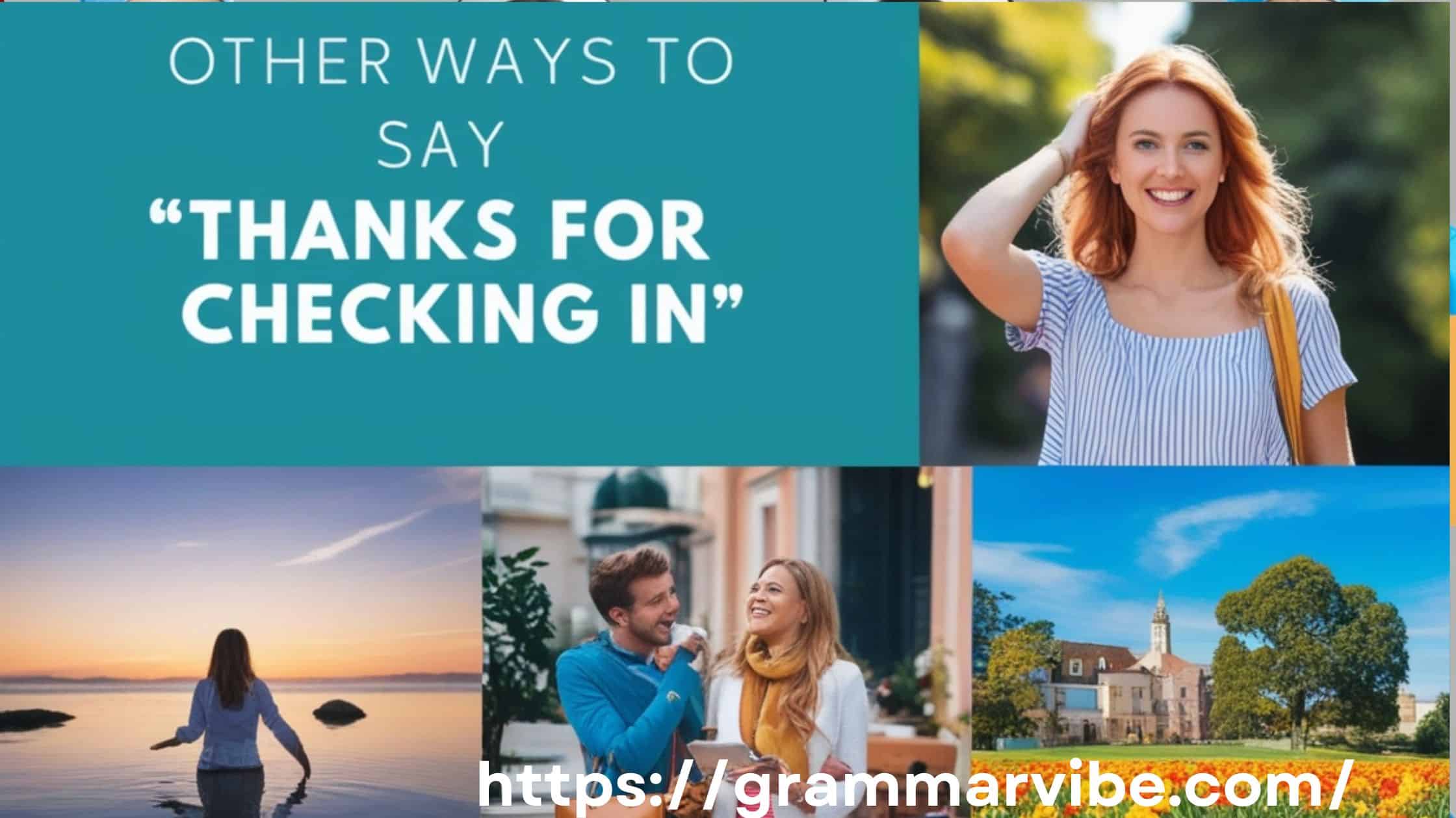 Other Ways to Say “Thanks for Checking In”