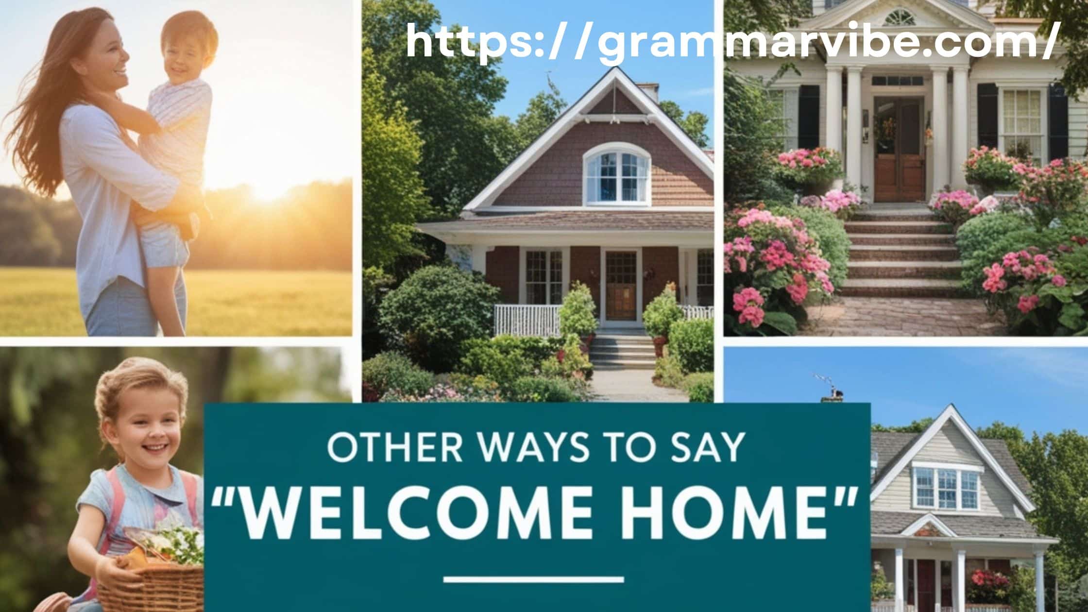 Other Ways to Say “Welcome Home”