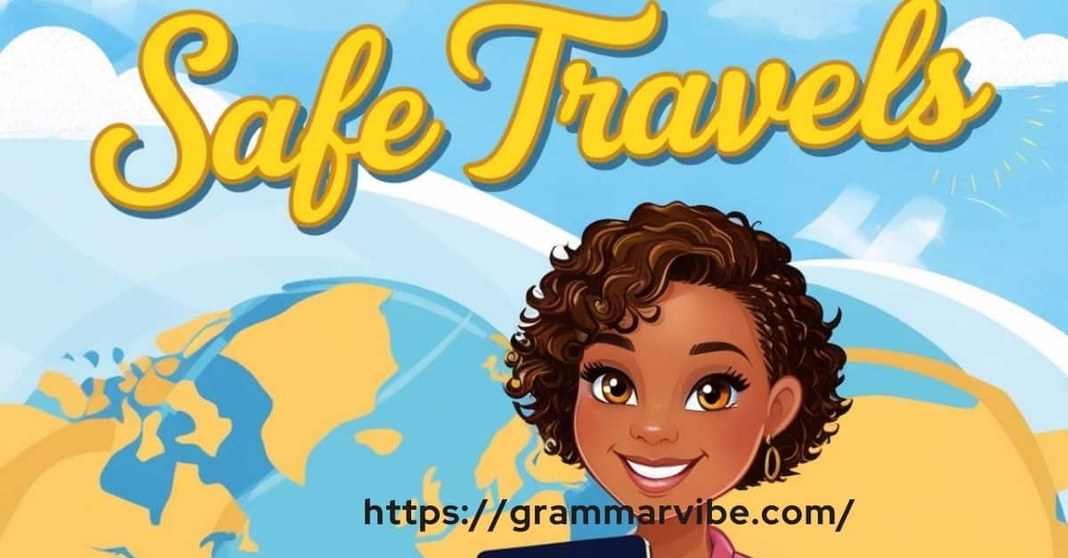 15 Other Ways to Say “Safe Travels”