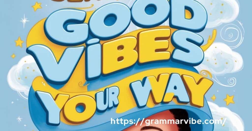 Sending Good Vibes Your Way