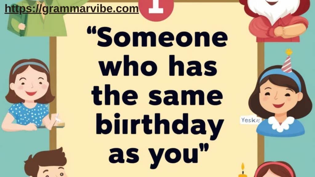 15 Other Ways to Say “Someone Who Has the Same Birthday as You”