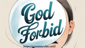 14 Other Ways to Say “God Forbid”