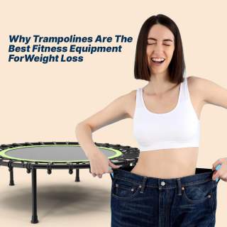 Why Trampolines Are The Best Fitness Equipment For Weight Loss